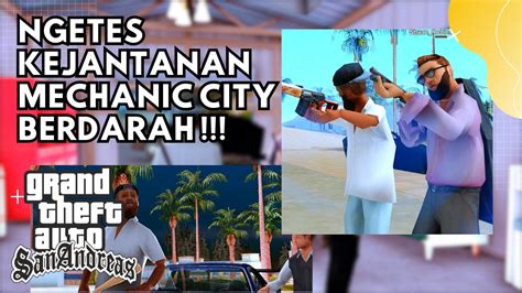 Jgrp Menantang Memalak Uang Keamanan Di Mechanic City Gta Sa