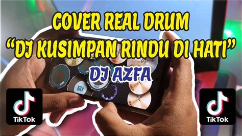 DJ KUSIMPAN RINDU DIHATI REMIX 2022 DJ TIKTOK TERBARU 2022 REAL DRUM