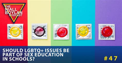 Should Lgbtq Issues Be Part Of Sex Education In Schools Episode The Niall Boylan Podcast