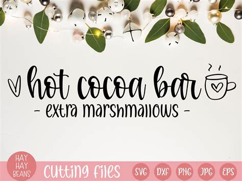 Hot Cocoa Bar Svg Hot Chocolate Bar Svg Hot Chocolate Sign Christmas Svg Happy Holidays Svg