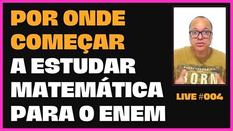 Os primeiros passos para tirar 700 pontos em Matemática no ENEM