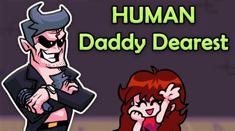 Dad Battle But Daddy Dearest Is Human Friday Night Funkin Youtube