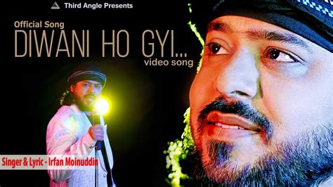 Diwani Ho Gyi By Irfan Moinuddin Official Video Song Hindi Song