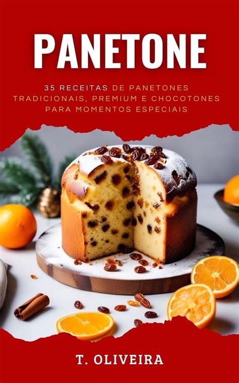 Panetone Receitas De Panetones Tradicionais Premium E Chocotones