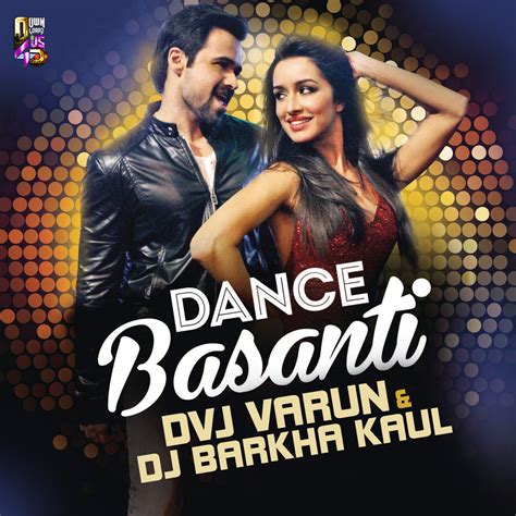 dance basanti remix dvj varun dj barkha kaul downloadsdjs