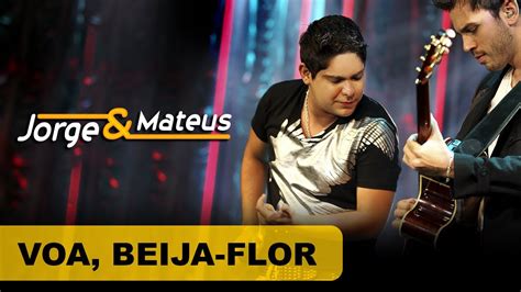 Letra De Jorge E Mateus Voa Beija Flor - Voa Beija Flor Jorge E Mateus - RETOEDU