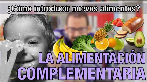 Alimentación Complementaria ¿cómo Introducir Nuevos Alimentos Vídeo