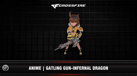 Cf Anime Gatling Gun Infernal Dragon Youtube