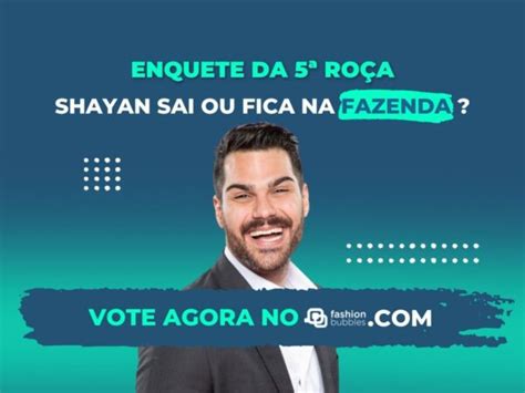 Enquete A Fazenda Ro A Vote Para Shayan Haghbin Ficar Ou Sair