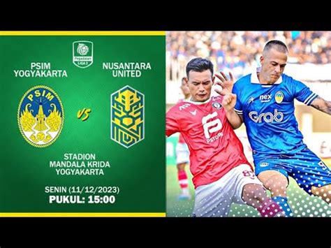 LIVE PSIM Yogyakarta Vs Nusantara United Liga 2 2023 LIVE SCORE