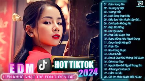 D M Trong Tim Top B N Edm Hot Tiktok Remix Bxh Nh C Tr Edm Hay Nh T Th Ng Youtube