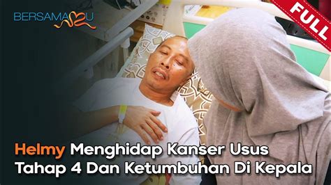 Full Bersamamu 2023 Helmy Menghidap Kanser Usus Tahap 4 Dan