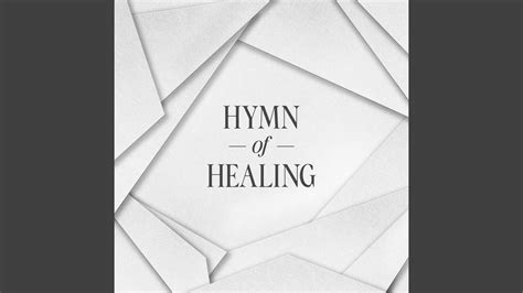 Hymn Of Healing Youtube Music