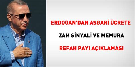 Erdoğan dan Asgari Ücrete Zam Sinyali Ve Memura Refah Payı Açıklaması