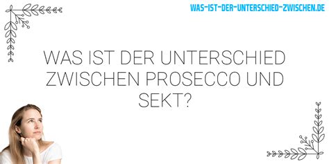 Was Ist Der Unterschied Zwischen Prosecco Und Sekt Was Ist Der