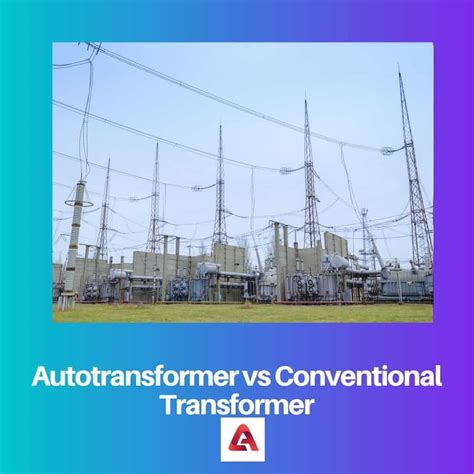 Autotransformer Vs Tavaline Trafo Erinevus Ja V Rdlus