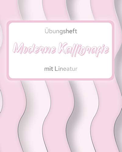 Übungsheft Moderne Kalligrafie mit Lineatur Kalligraphie Handlettering