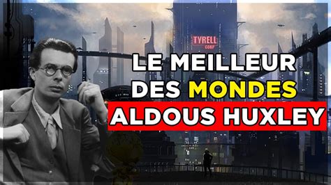 Aldous Huxley Le Meilleur Des Mondes Youtube