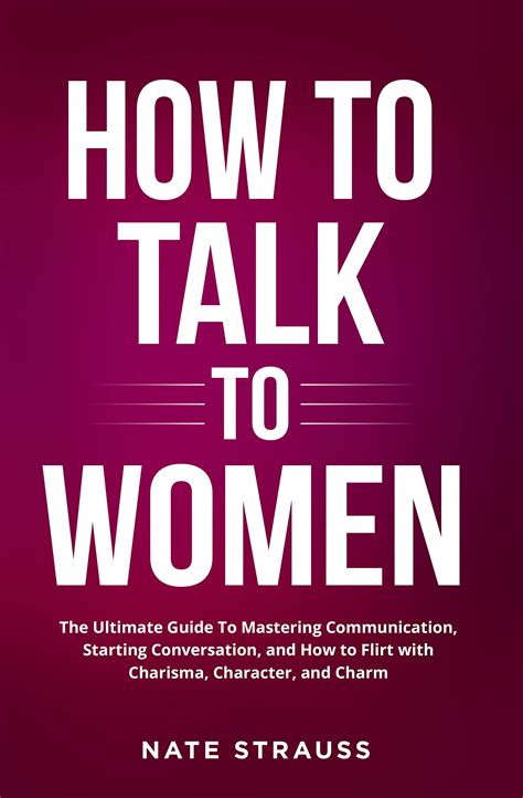 How to Talk To Women: The Ultimate Guide To Mastering Communication ...