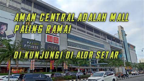 Aman Central Mall Alor Setar Youtube