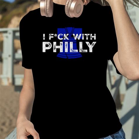 Philadelphia Philly I Fuck With Philly 2023 T Shirt