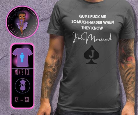 Guys Fuck Me Harder When They Know Im Married Mens Tee Cuckold