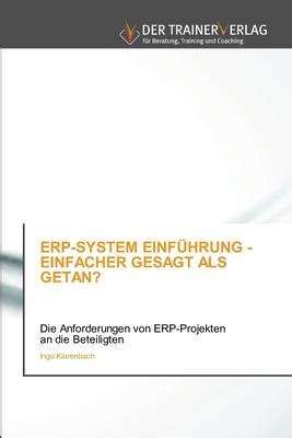 Erp System Einf Hrung Einfacher Gesagt Als Getan Ingo Klarenbach