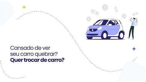 Vídeo 2 Cansado de ver seu carro quebrar Quer trocar de carro YouTube