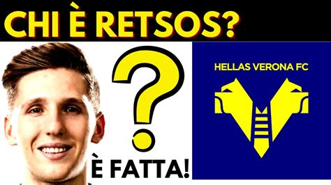 Chi è RETSOS IL NUOVO DIFENSORE DELL HELLAS VERONA Scopriamo insieme