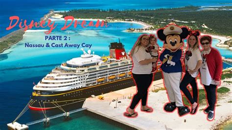 Cruzeiro Disney Dream Nassau Bahamas And Castaway Cay Youtube