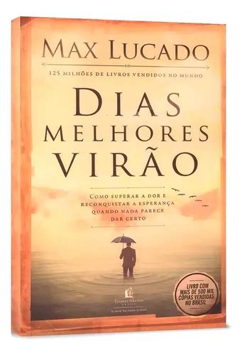 Livro Dias Melhores Virão Max Lucado Versão De Bolso MercadoLivre