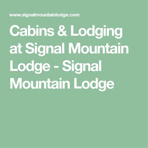 Cabins & Lodging at Signal Mountain Lodge - Signal Mountain Lodge | Signal mountain lodge, Cabin ...