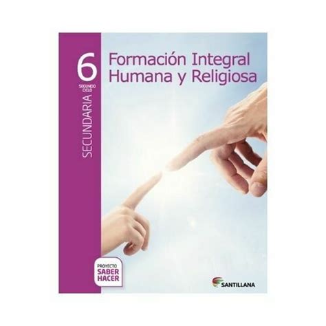 Formacion Humana Y Religiosa 6 Saber Hacer Santillana