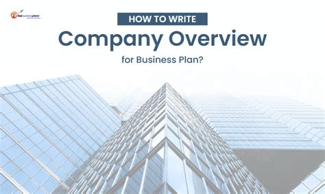 write  company overview   business plan