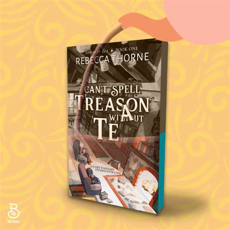 Cant Spell Treason Without Tea (Tomes & Tea #1) • Just Geeking By