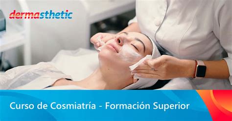 Curso Online De Cosmiatría 2024 Formación Superior Dermasthetic Cursos De Medicina Estética