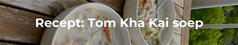 Recept Tom Kha Kai Soep Isenvi D Specialist In Keramische Pannen