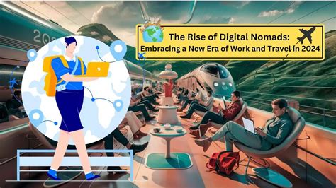 rise  digital nomads embracing   era  work  travel