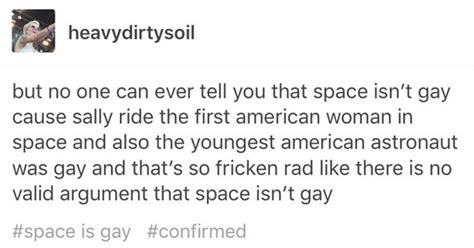 Space Is Gay And I Will Prove It With Science
