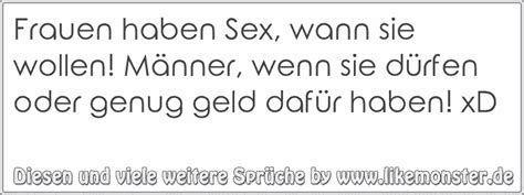 Frauen Haben Sex Wann Sie Wollen M Nner Wenn Sie D Rfen Oder Genug Geld Daf R Haben Xd