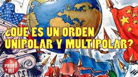 Qu Es Un Orden Unipolar Y Multipolar Youtube