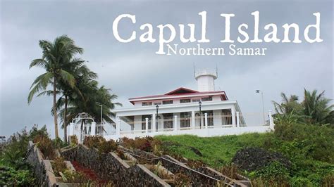 Capul Island Northern Samar Youtube