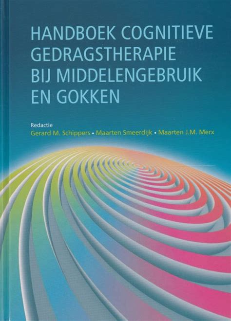 Handboek Cognitieve Gedragstherapie Bij Middelengebruik En Gokken