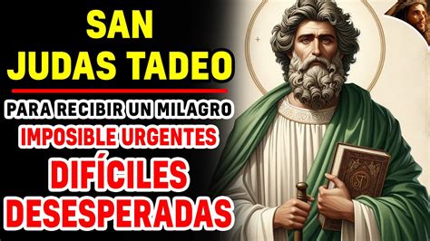 Oración Poderosa A San Judas Tadeo Para Recibir Un Milagro Imposible Urgentes Difíciles