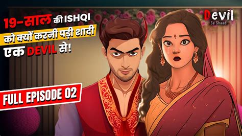 DEVIL SE SHAADI Full Episode 2 Ishqi Ki Kahani Kyun Devil Se Karni