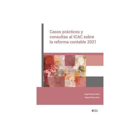 Casos prácticos y consultas al ICAC sobre la reforma contable 2021