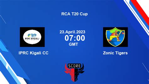 IPR Vs ZCT Live Score IPRC Kigali CC Vs Zonic Tigers Live Match 6 T20