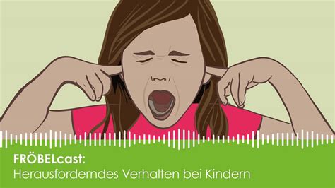 Herausforderndes Verhalten Bei Kindern Fr Belcast Der Podcast F R