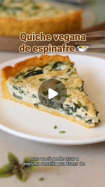 SER SAUDÁVEL de um jeito leve on Instagram Quiche vegana de espinafre