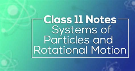 Class 11 Physics System Of Particles And Rotational Motion Notes Strike Ntse Official